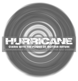 HURRICANE CLEANS WITH THE POWER OF MOTHER NATURE BIODEGRADABLE ALL PURPOSE STAIN REMOVER AND CLEANER