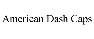 AMERICAN DASH CAPS