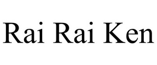 RAI RAI KEN