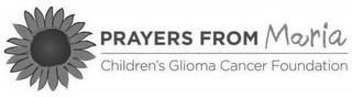 PRAYERS FROM MARIA CHILDREN'S GLIOMA CANCER FOUNDATION