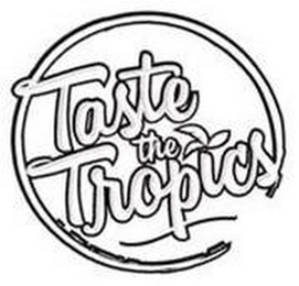 TASTE THE TROPICS