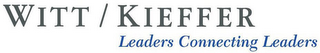 WITT/KIEFFER LEADERS CONNECTING LEADERS