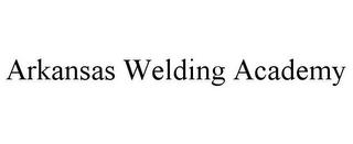 ARKANSAS WELDING ACADEMY