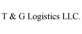 T & G LOGISTICS LLC.