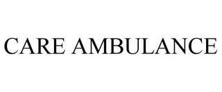 CARE AMBULANCE