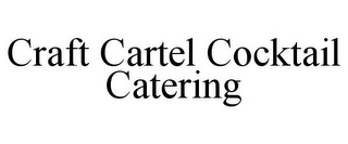 CRAFT CARTEL COCKTAIL CATERING