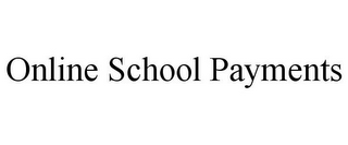 ONLINE SCHOOL PAYMENTS
