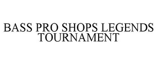 BASS PRO SHOPS LEGENDS TOURNAMENT