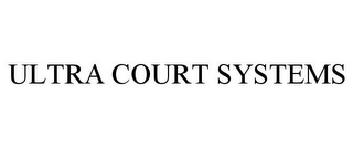 ULTRA COURT SYSTEMS