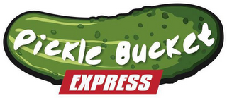 PICKLE BUCKET EXPRESS