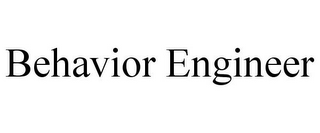 BEHAVIOR ENGINEER