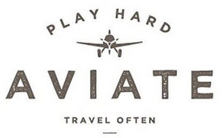 PLAY HARD AVIATE TRAVEL OFTEN