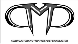 DMD #DEDICATION#MOTIVATION#DETERMINATION