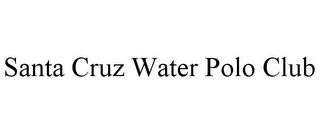 SANTA CRUZ WATER POLO CLUB