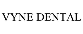 VYNE DENTAL