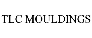 TLC MOULDINGS