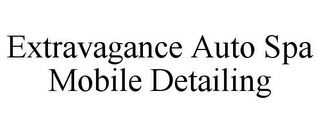 EXTRAVAGANCE AUTO SPA MOBILE DETAILING