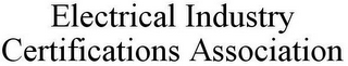 ELECTRICAL INDUSTRY CERTIFICATIONS ASSOCIATION