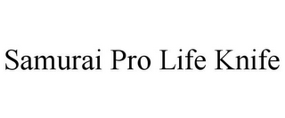 SAMURAI PRO LIFE KNIFE