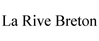 LA RIVE BRETON