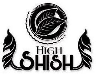 HIGH SHISH