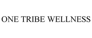 ONE TRIBE WELLNESS