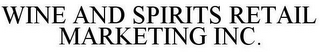 WINE AND SPIRITS RETAIL MARKETING INC.