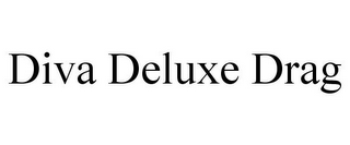 DIVA DELUXE DRAG