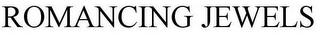 ROMANCING JEWELS