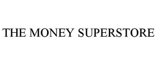 THE MONEY SUPERSTORE