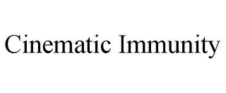 CINEMATIC IMMUNITY
