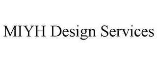 MIYH DESIGN SERVICES