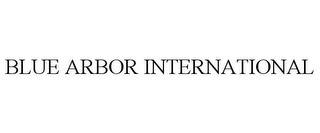 BLUE ARBOR INTERNATIONAL