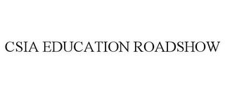 CSIA EDUCATION ROADSHOW