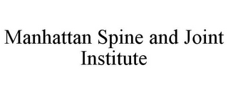 MANHATTAN SPINE AND JOINT INSTITUTE