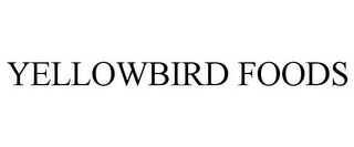 YELLOWBIRD FOODS