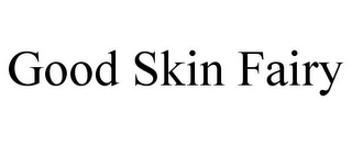 GOOD SKIN FAIRY