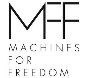 MFF MACHINES FOR FREEDOM