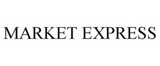 MARKET EXPRESS