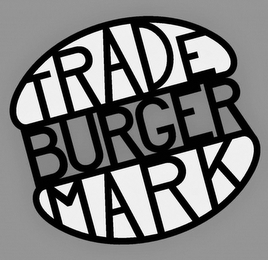 TRADEMARK BURGER