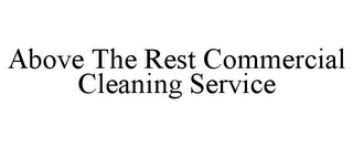 ABOVE THE REST COMMERCIAL CLEANING SERVICE