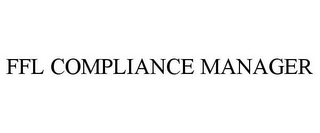 FFL COMPLIANCE MANAGER