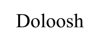 DOLOOSH