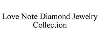 LOVE NOTE DIAMOND JEWELRY COLLECTION