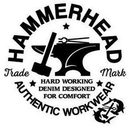 HAMMERHEAD TRADEMARK AUTHENTIC WORKWEAR"HARD WORKING DENIM DESIGNED FOR COMFORT AUTHENTIC WORKWEAR"