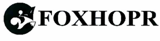 FOXHOPR