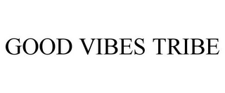 GOOD VIBES TRIBE