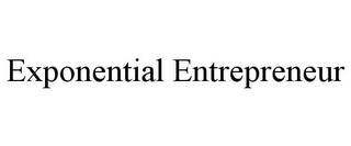 EXPONENTIAL ENTREPRENEUR