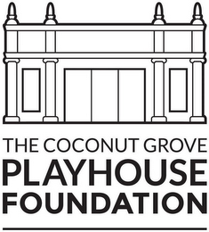 THE COCONUT GROVE PLAYHOUSE FOUNDATION