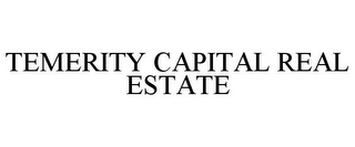 TEMERITY CAPITAL REAL ESTATE